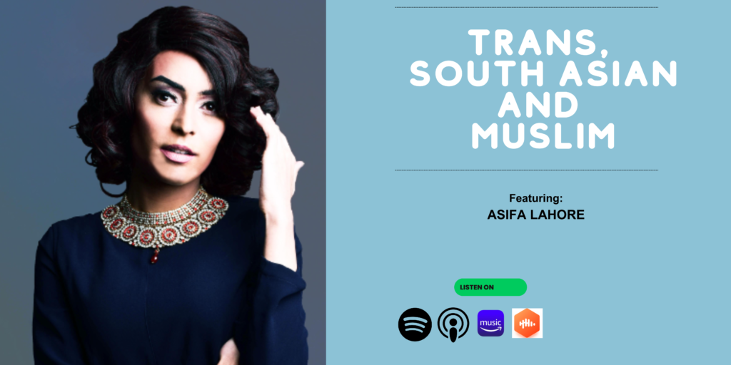 Asifa Lahore is on Masala Podcast, she is a well know trans, South Asian and Muslim LGBTQ activist